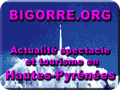 Bigorre.org, actualité spectacle et tourisme à Tarbes et en Hautes-Pyrénées